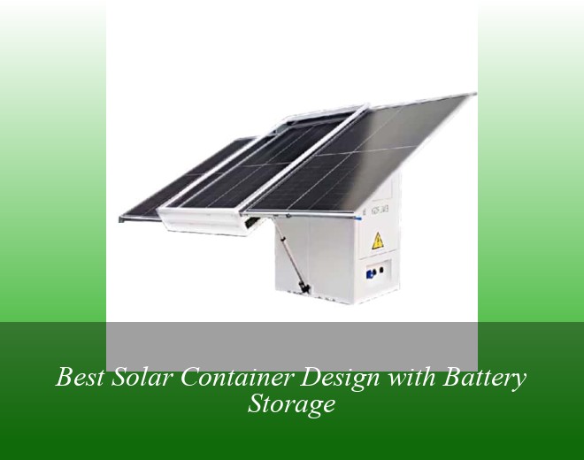 Best Solar Container Design with Battery Storage